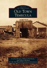 NEW Arcadia Publishing Old Town Temecula, CA 9780738595900 Images of America Tra