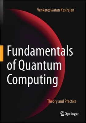 Fundamentals of Quantum Computing: Theory and Practice (Paperback or Softback)