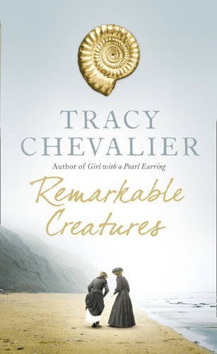 Remarkable Creatures By Tracy Chevalier. 9780007178377