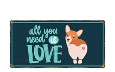1436HS All You Need Is Love...And A Dog 5"x10" Novelty Sign
