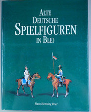 Hans Henning Roer: "Alte deutsche Spielfiguren in Blei" (120049)