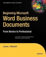 Beginning Microsoft Word Business Documents: From Novice to Professional: New