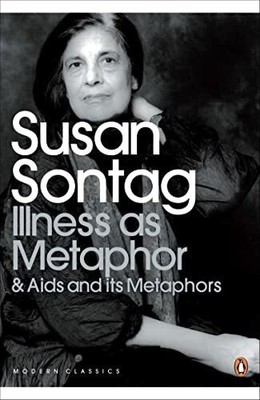 Illness as Metaphor and AIDS and Its Metaphors (Penguin Buch Penguin Classics