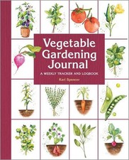 Vegetable Gardening Journal: A Weekly Tracker and Logbook by Kari Spencer (Engli