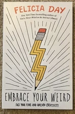 Embrace Your Weird: Face Your Fears and Unleash Creativity