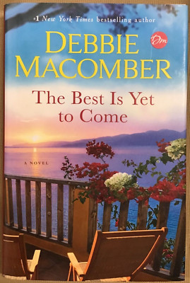 The Best Is Yet to Come - by Debbie Macomber (Hardcover) NEW  