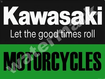 Kawasaki Let the good times Roll  Metal Sign 9'' x 12'' or 12'' x 16''