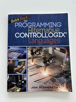 Quick Start to Programming Alternative ControlLogix Languages by Jon Stenerson