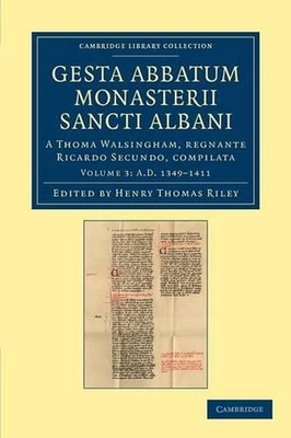Gesta abbatum monasterii Sancti Albani: A Thoma Walsingham, regnante Ricardo Sec