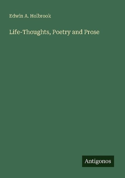 Life-Thoughts, Poetry And Prose Edwin A. Holbrook-image