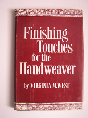 洋書 Finishing Touches for the Handweaver Weaving Handweaving FINISHING TOUCHES FOR THE HANDWEAVER Virginia
