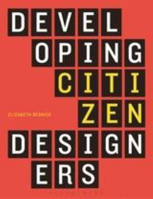 Developing Citizen Designers, New Hardcover by Resnick, Elizabeth (EDT) 2016