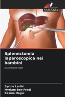Syrine Laribi (U. A.) | Splenectomia Laparoscopica Nei Bambini | Taschenbuch