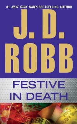 Festive in Death Mass Market Paperbound J. D. Robb