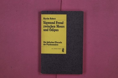 289011 Marthe Robert SIGMUND FREUD - ZWISCHEN MOSES UND ÖDIPUS Ullstein Die