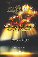 Shining Through Dark Clouds: (# 15 in Th..., Dye, Ginny