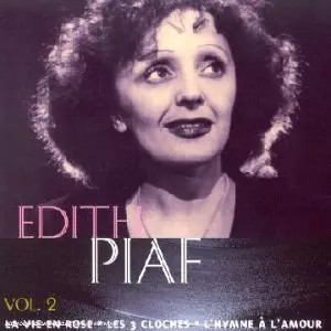 La Vie en Rose - Les 3 Cloches - L'Hymne A l'amour / Vol.2, Edith Piaf