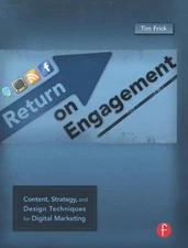 Return on Engagement: Content, Strategy, and Design Techniques for Digital Marke