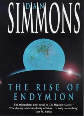 THE RISE OF ENDYMION (HYPERION CANTOS) By DAN SIMMONS