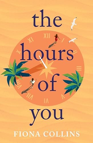 The Hours of You - Collins, Fiona