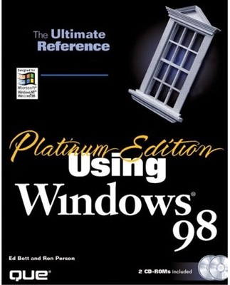 Using Microsoft Windows 98: Platinum Edition - hardcover Bott, Ed|Person, Ro...
