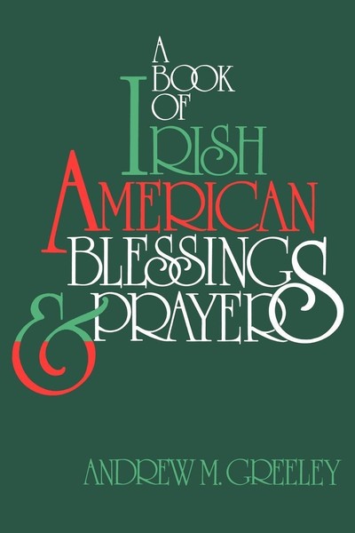 A Book Of Irish American Blessings & Prayers, Andrew M. Greeley-image