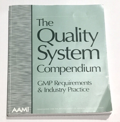 The Quality System Compendium: CGMP Requirements and Industry Practice