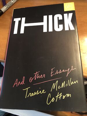 Thick : And Other Essays by Tressie McMillan Cottom (2019, Hardcover) BRAND NEW
