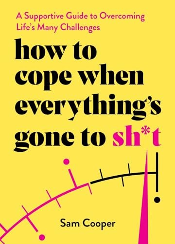 How to Cope When Everything's Gone to Sh*t: A S. Cooper.#+,.# - Image 3