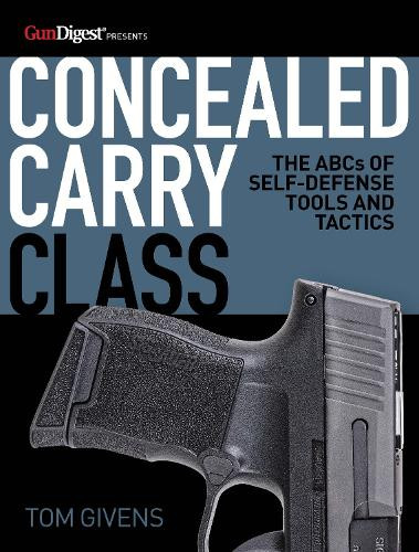 Tom Givens Concealed Carry Class Guide for Self-Defense Training