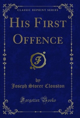 His First Offence (Classic Reprint)
