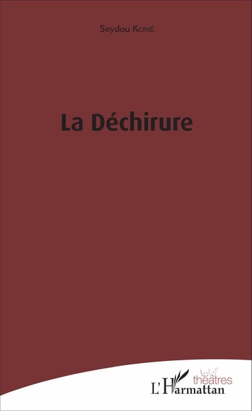 Seydou Koné | La DéChirure | Taschenbuch | FranzöSisch (2020) | ThéâTres | 96 S.-image