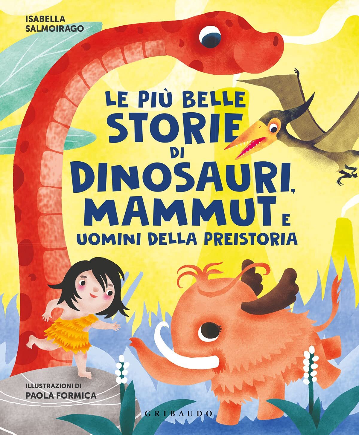 9788858036662 Le più belle storie di dinosauri, mammut e uomini...la Preistoria