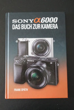 Sony Alpha 6000  Das Buch zur Kamera von Spä...