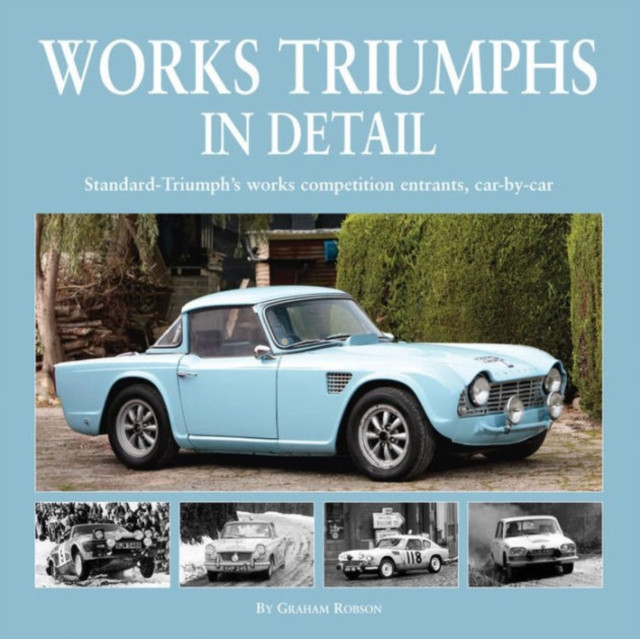 Works Triumphs in Detail by Graham  Robson (Hardback Book)