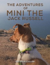 The Adventures of Mini the Jack Russell, Cullen 9781035816248 Free Shipping..