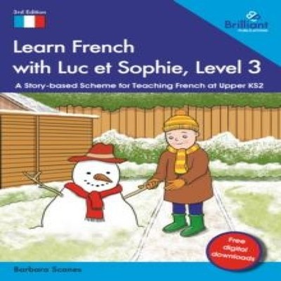 Learn French with Luc et Sophie Level 3 A Story-based Scheme for