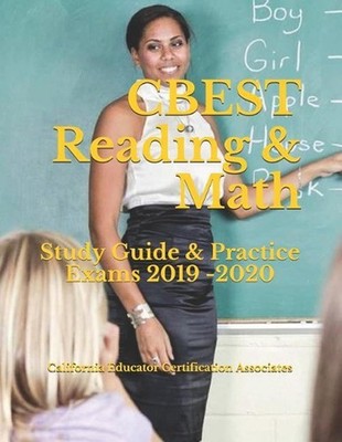 CBEST (Reading & Math): Study Guide & Practice Exams 2019 -2020 by California Ed