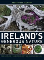 Ireland's Generous Nature | The Past And Present Uses Of Wild Plants In Ireland