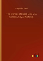 A. Egmont Hake | The Journals Of Major-Gen. C.G. Gordon , C.B, At Kartoum | Buch