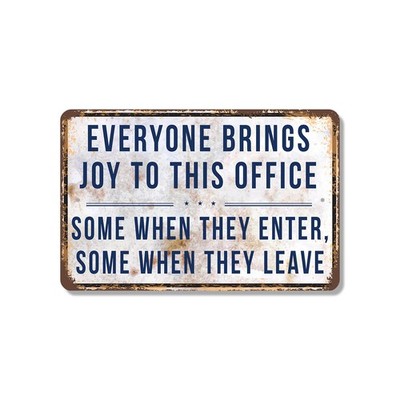 Everyone Brings Joy To This Office Sign Some When They Enter Some When They