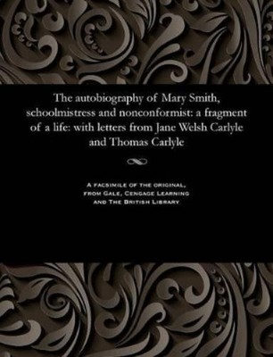 Mary Smith The Autobiography of Mary Smith, Schoolmistress and Non (Taschenbuch)