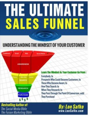 Ultimate Sales Funnel : Understanding the Mindset of Your Customer ...