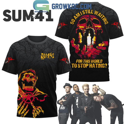 Sum 41 So Am I Still Waiting For This World To Stop Hating 3D T-Shirt