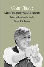 Cesar Chavez: A Brief Biography With Documents (The Bedford Series in History an
