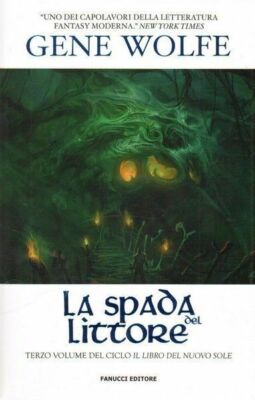La spada del Littore - Il Libro del Nuovo Sole (vol. 3) di Wolfe, Gene ed. Fa...