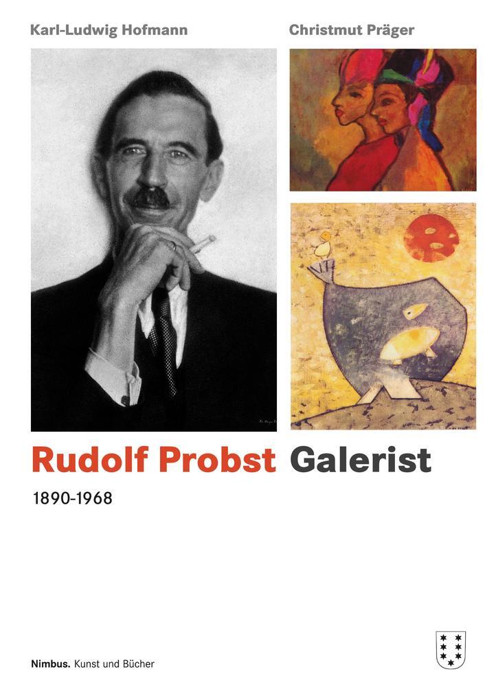 Thumbnail - Rudolf Probst 1890-1968, Galerist | Karl-ludwig Hofmann, Christmut