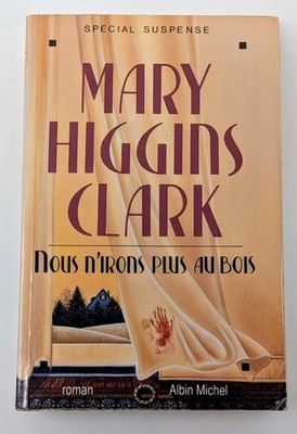 Nous n'irons plus au bois   Mary Higgins Clark   Albin Michel   Suspense