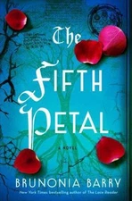 Fifth Petal : A Novel by Brunonia Barry (2017, Hardcover)
