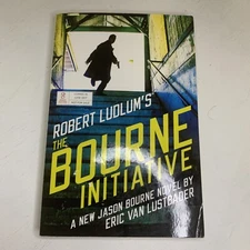 Robert Ludlum’s The Borne Initiative A New Jason Bourne Novel Uncorrected Proof